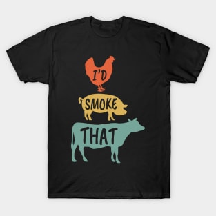 BBQ Lovers I'd Smoke That - Funny Grilling Party Say T-Shirt